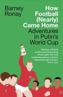 How Football (Nearly) Came Home a book by Barney Ronay - Bookshop.org US