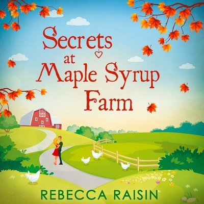 Secrets at Maple Syrup Farm by Rebecca Raisin book cover featuring two individuals kissing along a road that leads to a barn.
