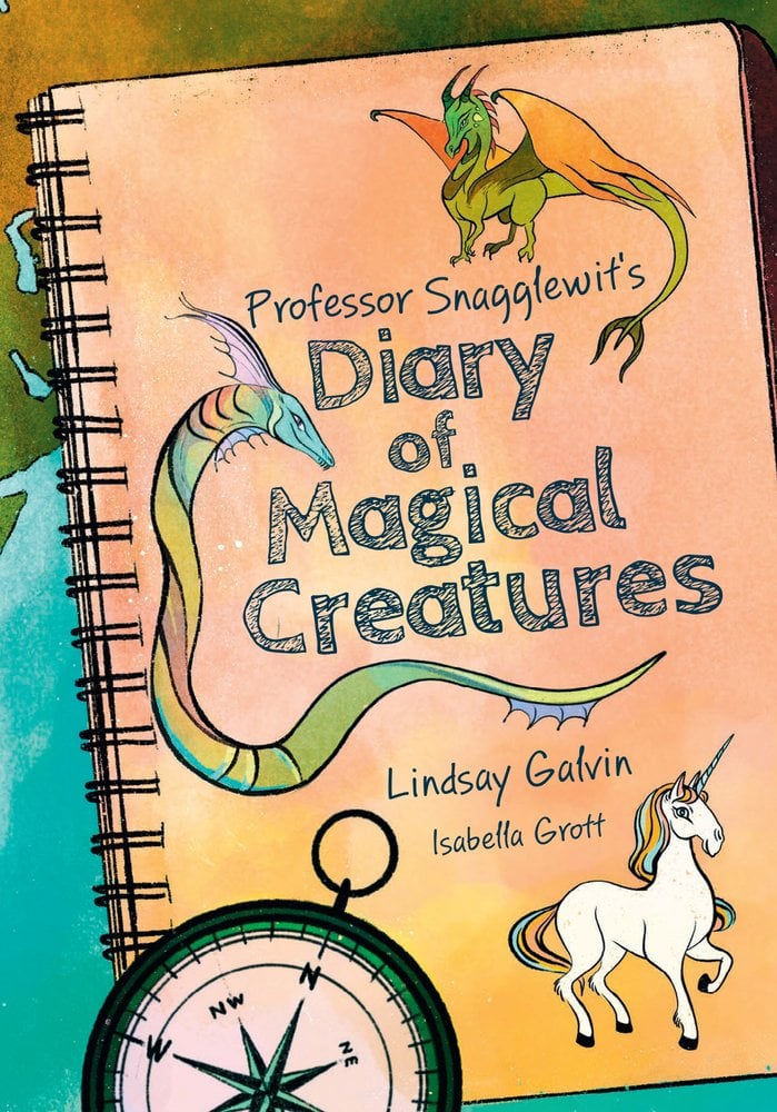 Front cover of Professor Snagglewit's Diary of Magical Creatures by Lindsay Galvin, illustrated by Isabella Grott