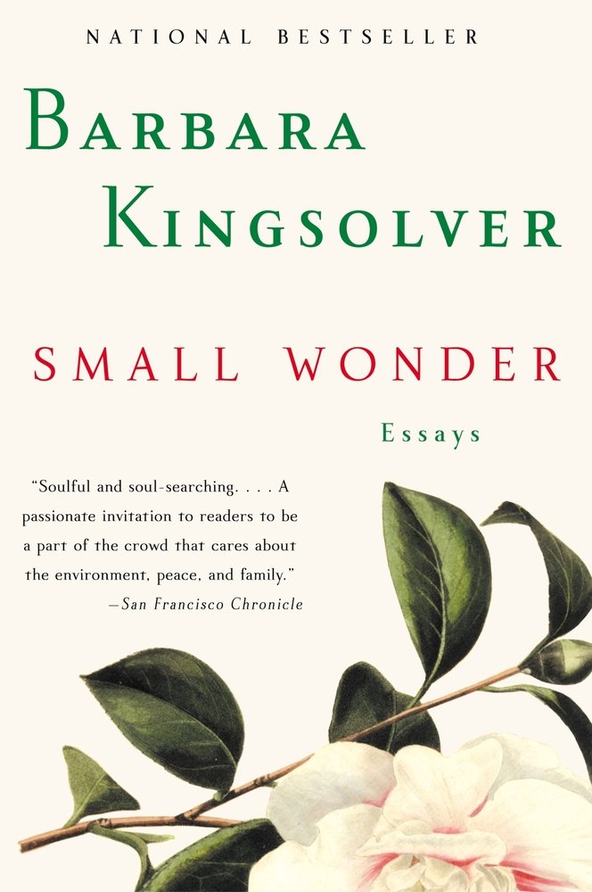 Small Wonder by Barbara Kingsolver. Part of a flower and its stem and leaves cover the bottom of the cover, with text of the author, title, and a quote from a review, above.