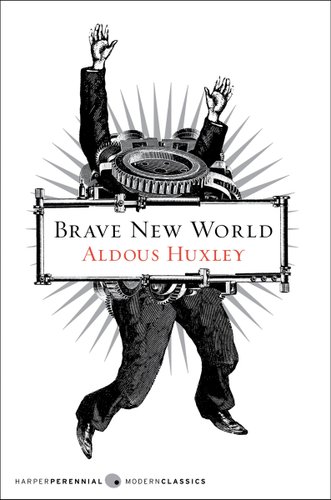"Brave New World" by Aldous Huxley book cover with a man's face replaced with technology pieces, his arms and legs visible. The title in a bordered rectangle, beams of light behind the man.