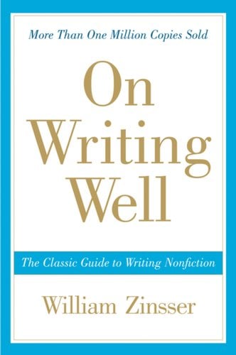 On Writing Well: The Classic Guide to Writing Nonfiction by William Zinsser, book cover. A simple, baby blue borders a white background with the title and author's name written in gold.