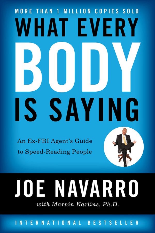 Book cover of What Every Body Is Saying by Joe Navarro.