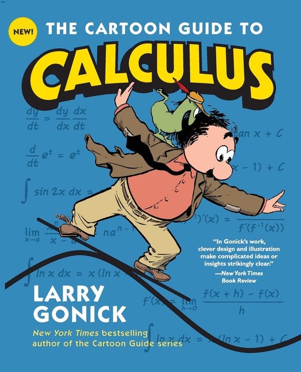 Calculus From Basic Book The Cartoon Guide to Calculus a book by Larry Gonick - Bookshop.org US
