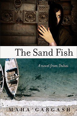 The cover of The Sand Fish depicts an image of woman in a black hijab peeking out of a wooden door at the top. At the bottom is an image of a beach shore with an old wooden boat to the left of the picture.