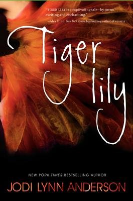 Tiger Lily by Jodi Lynn Anderson book cover. An orange flower takes up the majority of the page with see-through leaves on a black background.