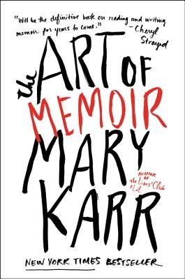 The Art of Memoir by Mary Karr, book cover. White background with the title large and capitalized, taking most of the cover space. The font resembles as if it was handwritten, the entire title written in black except the word "memoir."