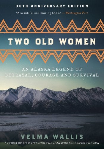 Two Old Women by Velma Wallis cover; photo of snowy mountain range at twilight