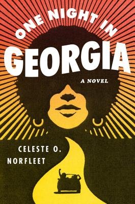 Cover of One Night in Georgia by Celeste O. Norfleet. A silhouette of a woman with an afro and earrings. A road with a single car leads toward the center of the cover.