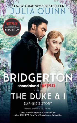 Bridgerton The Duke and I by Julia Quinn. Daphne's Story, now on Netflix with Shondaland. Daphne and Simon standing close together in a forest with a lake behind them and purple flowers surrounding. Number one new york times bestseller.