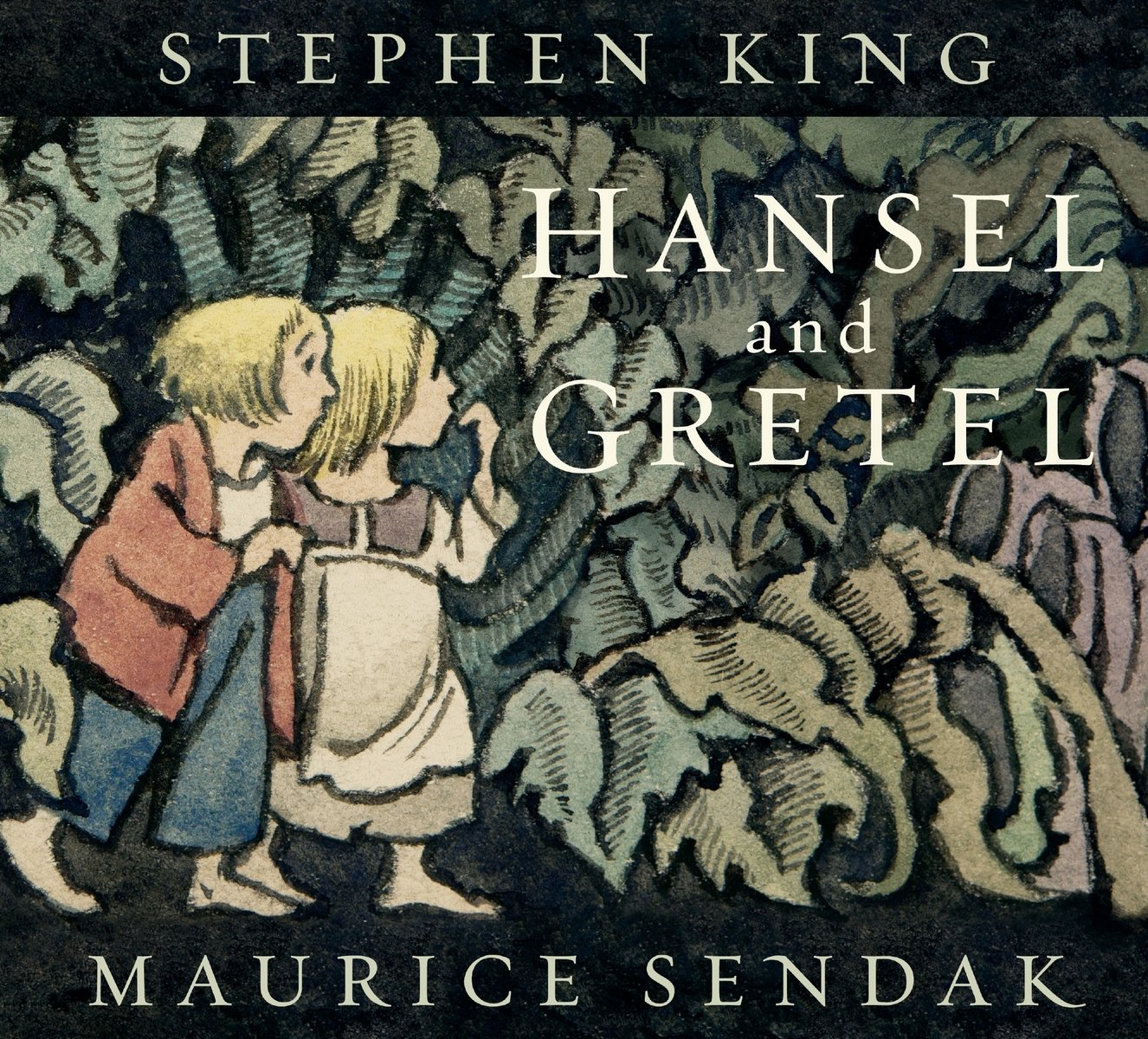 Book cover of Hansel and Gretel by Stephen King, Illustrated by Maurice Sendak, featuring two light-skinned children with short, straight blond hair creeping through a dense and dark forest.