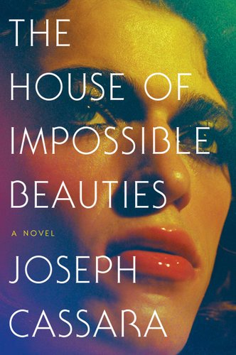The House of Impossible Beauties by Joseph Cassara book cover. A person stands, showered by multi-colored lights.
