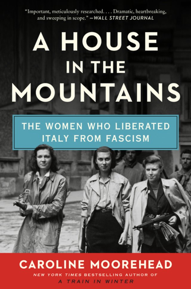 A House in the Mountains by Caroline Moorehead, book cover. Dark black and white background with three women on the cover bearing arms.