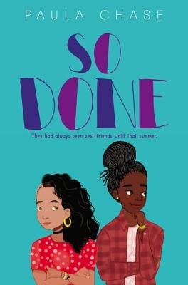 So Done by Paula Chase book cover depicting two teen girls of different cultures against a cyan background.
