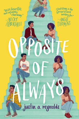 The Opposite of Always, YA contemporary romance, features a illustrated blue staircase with a yellow background, a dark skinned girl, and a tanned skinned boy on the left sitting on the stairs.