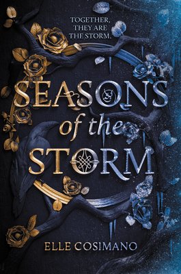 Seasons of the Storm by Elle Cosimano book cover. The title and the image fade from gold on the left to blue on the right of the cover. A metal ring with roses adorning it sits behind the title and dark vines wind around the ring and across the cover. A raven is perched on the bottom right of the ring.