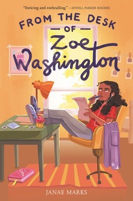 Cover for From the Desk of Zoe Washington by Janae Marks. A black girl is sitting at her desk with her feet up, the end of her pen in her mouth as she thinks.