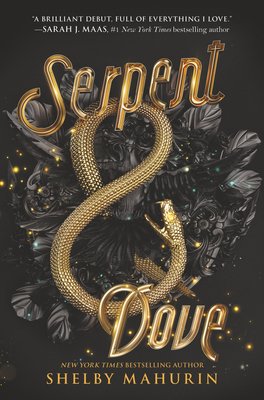 The cover of Serpent & Dove, a YA fantasy novel, features the title in gold with a large snake in the middle in the shape of an "&" sign with black feathers behind it