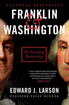 Franklin & Washington a book by Edward J. Larson - Bookshop.org US