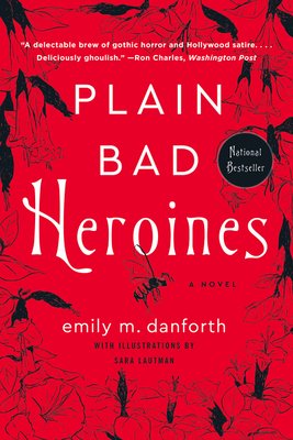Plain Bad Heroines by Emily M. Danforth, a literary fiction novel cover depicting a border of black lined flowers on a red background. The title of the book is written in a thin white font.
