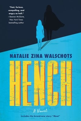 Hench, by Natalie Zina Walschots. An illustrated silhouette of a woman projects a shadow of a superhero on a black background.