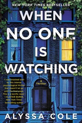 The book cover of When No One Is Watching by Alyssa Cole. All text is in white and the background is a blue-hued brick building with curtains covering the inside windows. The window on the far right is lit up yellow.