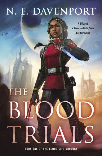 The Blood Trials by N.E Davenport. Book cover with a young African woman pictured in front of a futuristic city with a blade in hand.