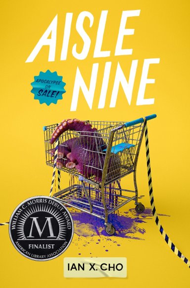 Book cover of Aisle Nine by Ian X. Cho, featuring a shopping cart filled with disembodied tentacles and leaking a purple fluid.