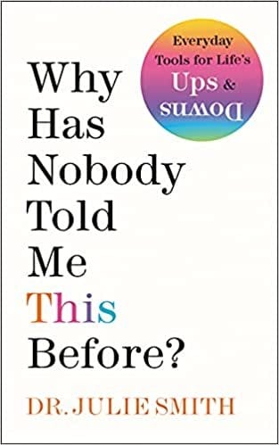 Why Has Nobody Told Me This Before? by Dr Julie Smith, a non-fiction book cover depicting a white background with the title written at the center.