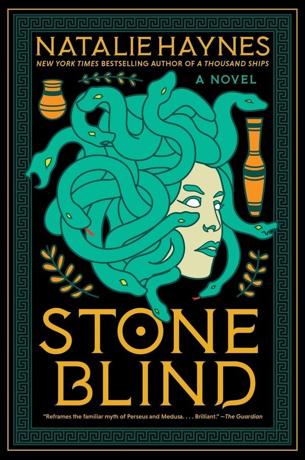 Stone Blind by Natalie Haynes, book cover. Black, green, and gold edges. Featuring the head of Medusa with green snakes as her hair.