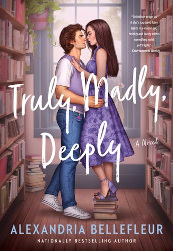 Cover for Truly, Madly, Deeply by Alexandria Bellefleur. Depicted are a man and woman about to kiss in front of a window in a bookstore. The woman is standing on a stack of books.