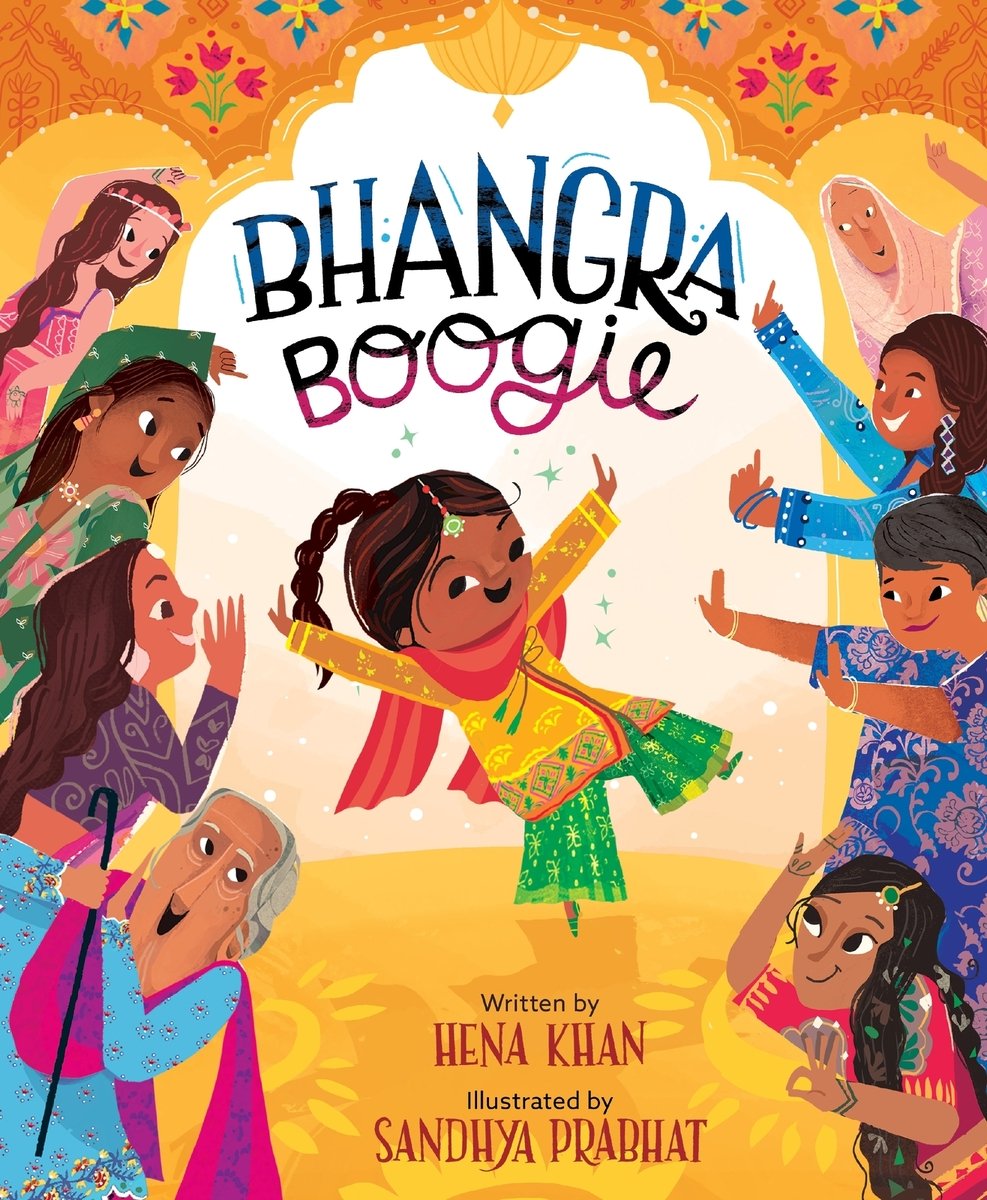 Book cover of Bhangra Boogie by Hena Khan, Illustrated by Sandhya Prabhat, featuring a smiling brown-skinned girl with long brown hair in a braid, dancing the bhangra while being cheered on by surrounding brown-skinned family members and dancers.