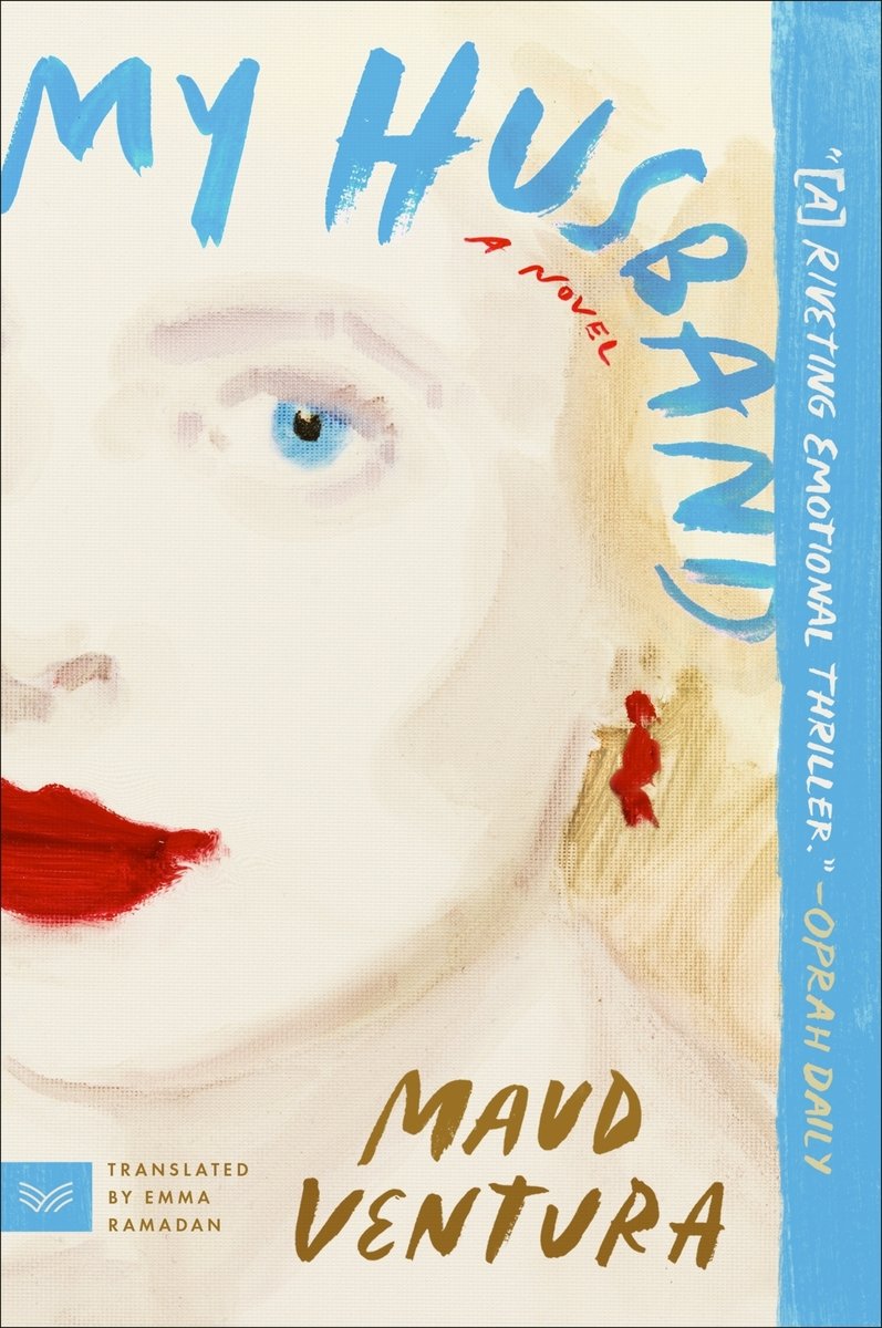 My Husband by Maud Ventura. Book cover depicting a sketched close-up of a blonde-haired, blue eyed woman's face. Her lips are a bright red, with a matching red earring in her ear.