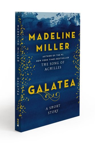 The cover of Galatea by Madeline Miller. Her name and the title are written in a thick gold text. The background appears to be blue watercolor, the sides are sprinkled with gold flecks.