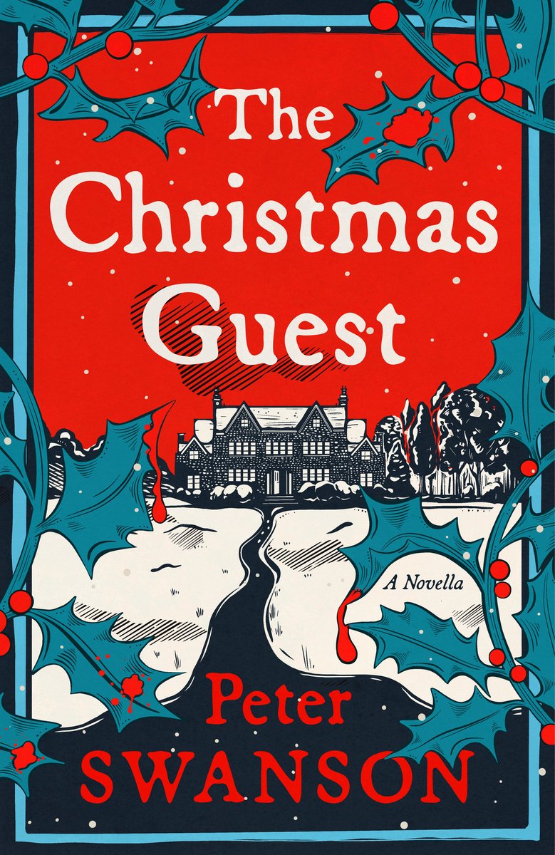 The Christmas Guest by Peter Swanson, a thriller book cover depicting an illustrated dark and snowy pathway leading to a dark mansion over a red sky background. On the border of the cover are the leaves and vines of a mistletoe plant.