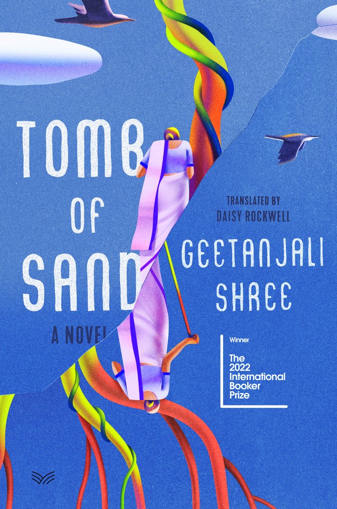 Tomb of Sand by Geetanjali Shree. Two closely related, but not identical, images of the back of a woman in a simple saree, a twisted, colorful pillar, and a bird in flight, are mirrored diagonally across the cover.