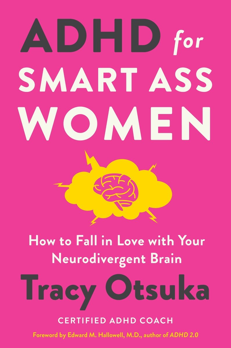 ADHD for Smart Ass Women: How to Fall in Love with Your Neurodivergent Brain by Tracy Otsuka book cover
