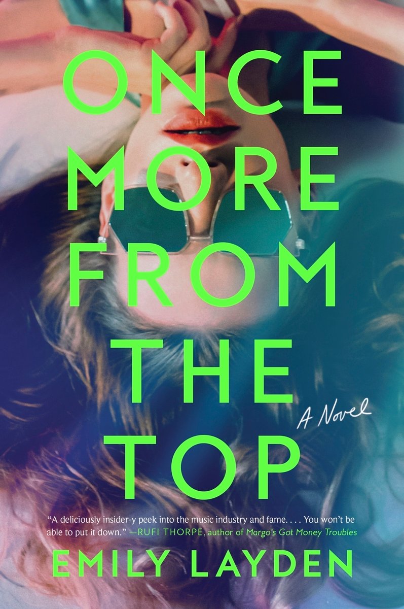 Once More from the Top by Emily Layden book cover features a cool‑toned, somewhat blurred photograph of a woman’s face—eyes closed, hair flowing, with one hand raised near her head—the image conveys both glamour and introspection. Overlaid boldly across the centre are the large, uppercase letters of the title “ONCE MORE FROM THE TOP” in neon‑lime green, slicing right through the woman's face and creating an edgy, slightly jarring effect. Beneath, the author’s name appears in a somewhat smaller font in matching green, tying the text elements together. The background shifts from deeper blues and purples at the edges to lighter, almost teal hues near the face, giving the design a somewhat dreamy, stage‑light quality.