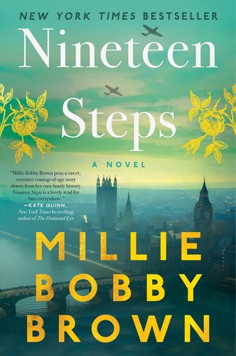 Book cover displays name of book, Nineteen Steps, followed by author name, Millie Bobby Brown, Picture in background displays planes flying over a city, presumably London.