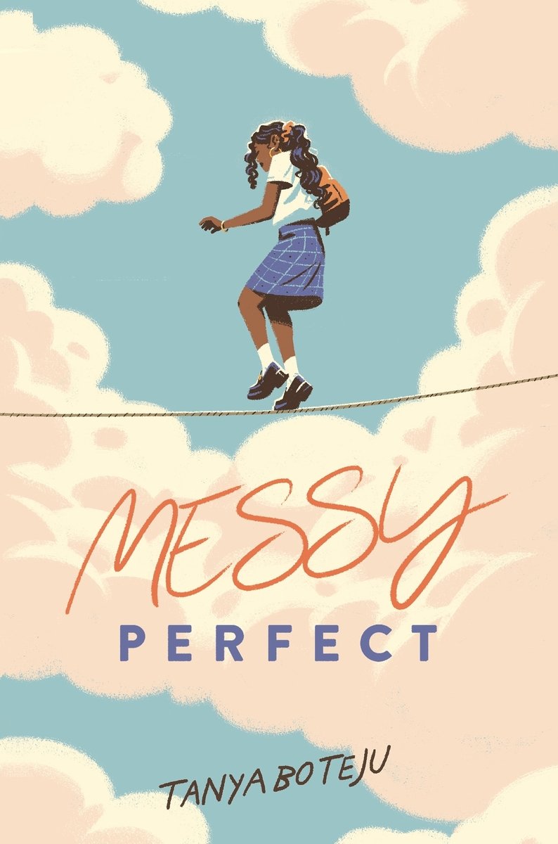 The book cover for Messy Perfect. A young brown-skinned girl with long, curly dark hair tied back in a scrunchy wears a Catholic school uniform and balances on a tightrope. Behind her is a blue sky full of fluffy, white clouds.