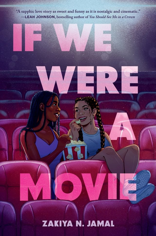 If We Were a Movie by Zakiya N. Jamal, book cover. Two girls eating popcorn while sitting in a movie theater smiling at each other.