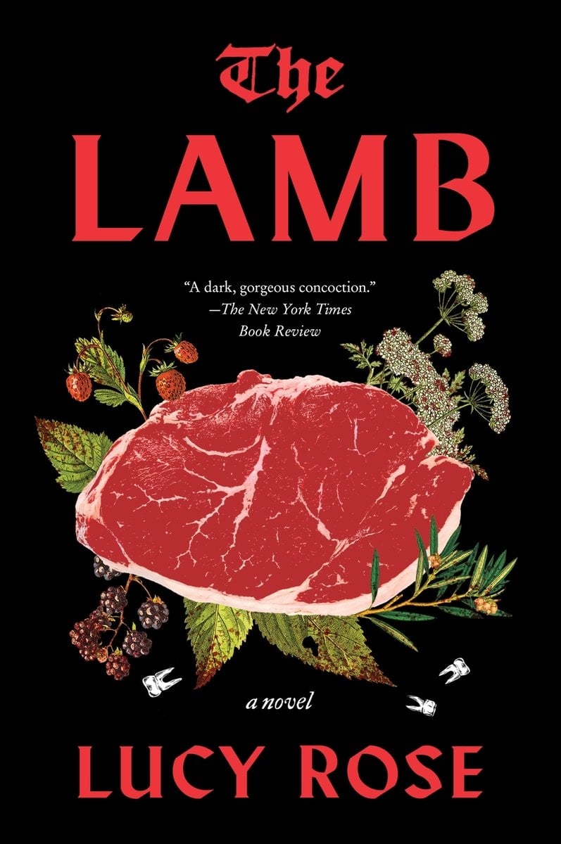 The Lamb by Lucy Rose. Black book cover depicting the illustration of a cut of raw meat in the center. Plants, leaves, and wild fruits surround it.