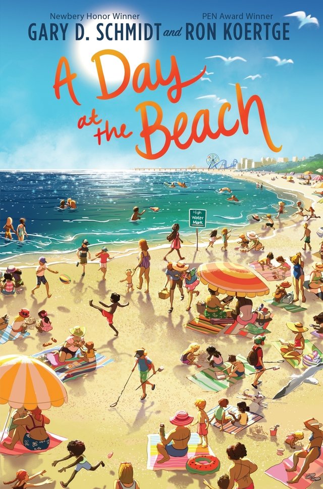 A Day at the Beach by Gary D. Schmidt and Ron Koertge, book cover. A drawn picture of a sunny beach day with numerous crowded people on the beach. Some tanning, some children kicking a ball to one another, and other swimming in the ocean.