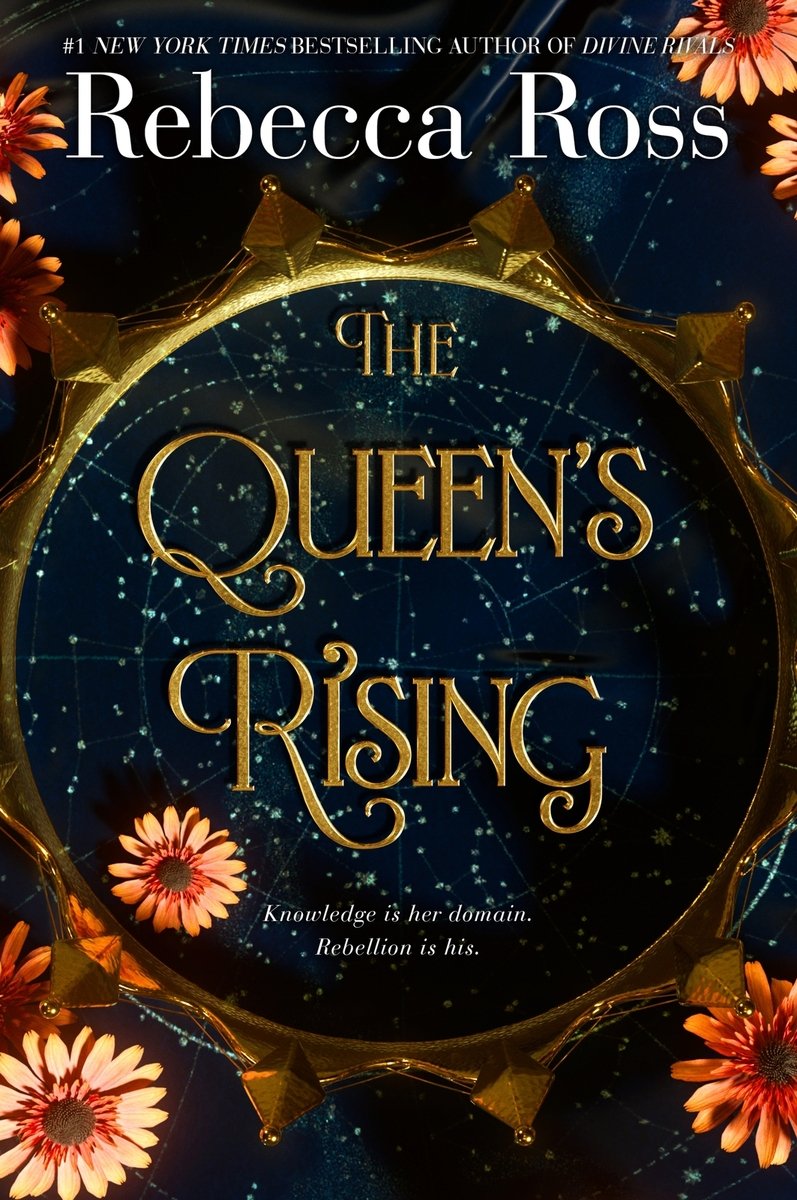 Book cover for The Queen's Rising by Rebecca Ross, the first in the duology by the same name. The title is in gold set on a black background within a gold crown. Orange flowers sit on the edges of the cover. The author's name is in white.