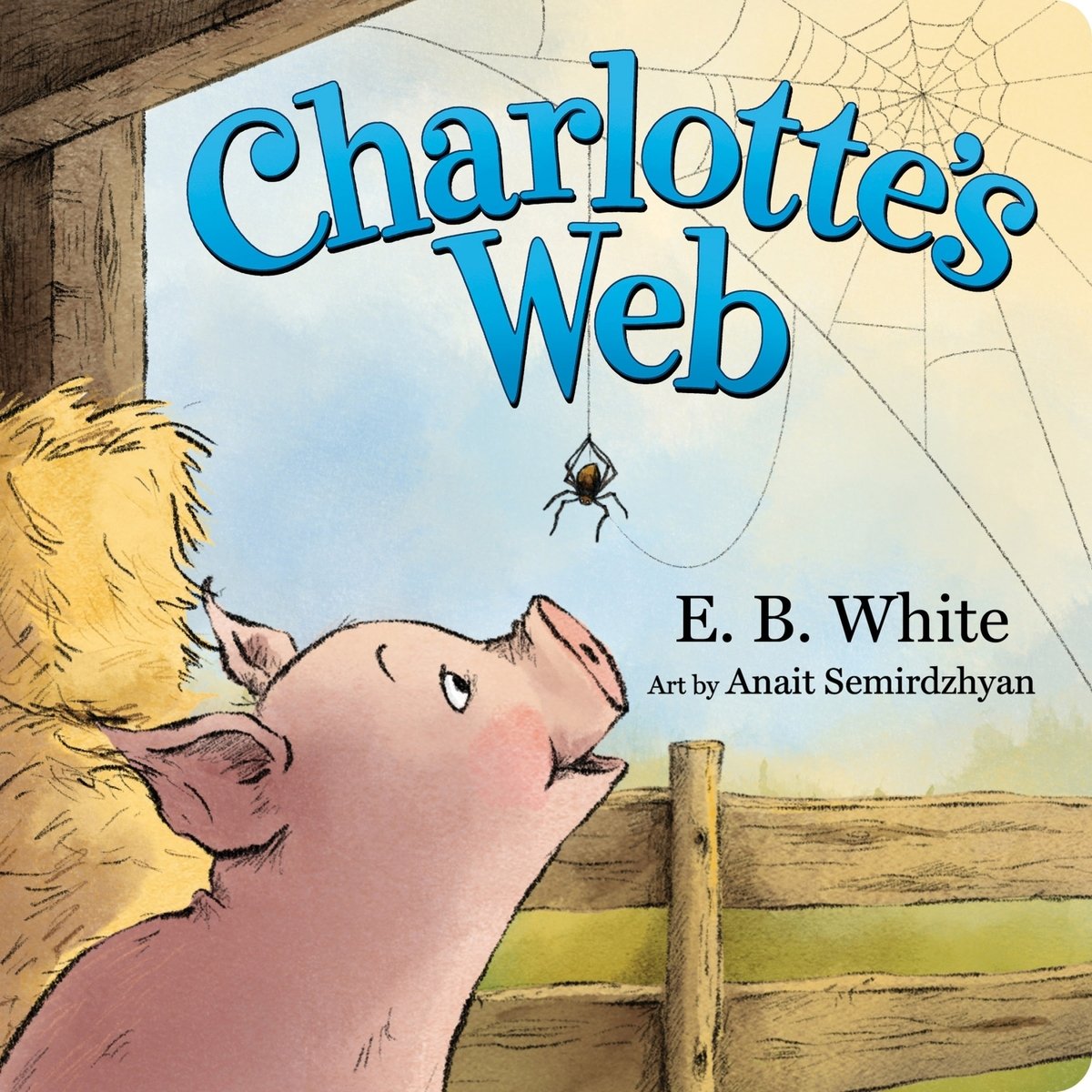 Charlotte's Web a book by E. B. White and Anait Semirdzhyan - Bookshop ...