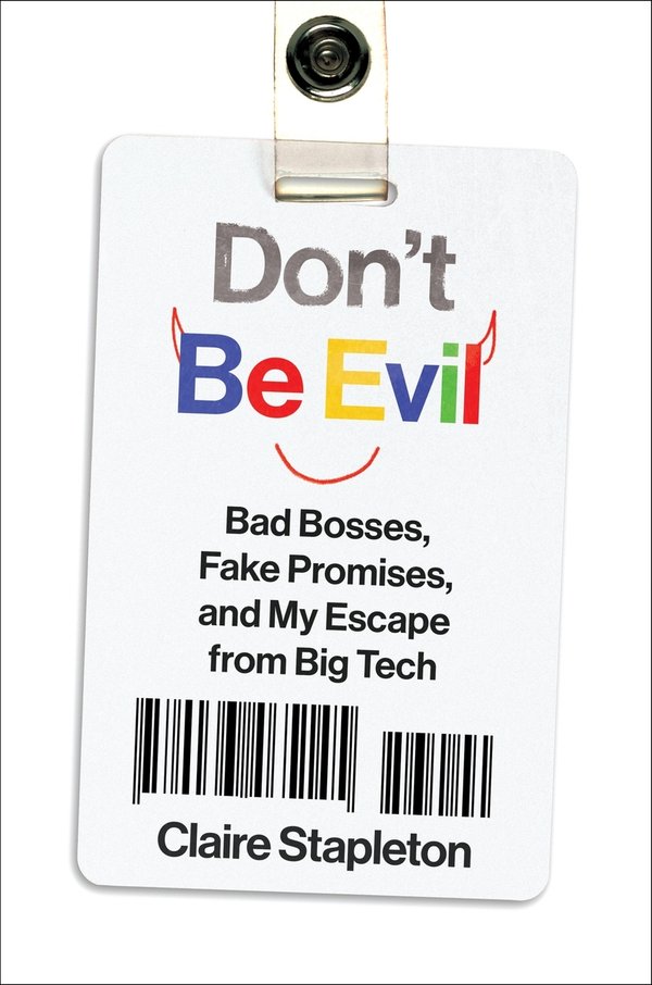 Don't Be Evil by Claire Stapleton
