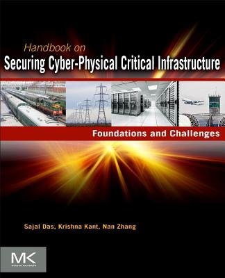 Handbook on Securing Cyber-Physical Critical Infrastructure a book by ...