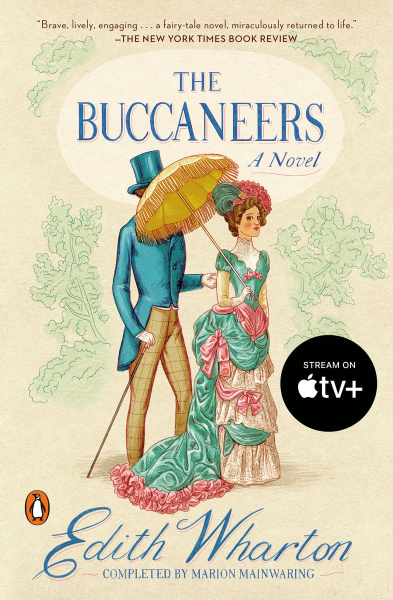 The book cover for The Buccaneers by Edith Wharton. A pale background with some green watercolor leaves. In the center, a woman wearing a teal and pink 19th century gown and hat holds a yellow parasol that blocks the face of a gentleman standing behind her in a blue top hat and coat.
