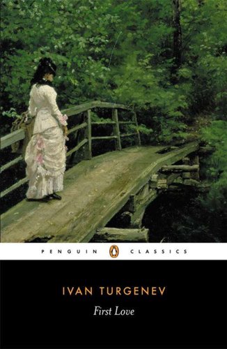 The cover of First Love by Ivan Turgenev. There is a painting of an aristocratic woman walking across a wooden bridge and surrounded by trees.