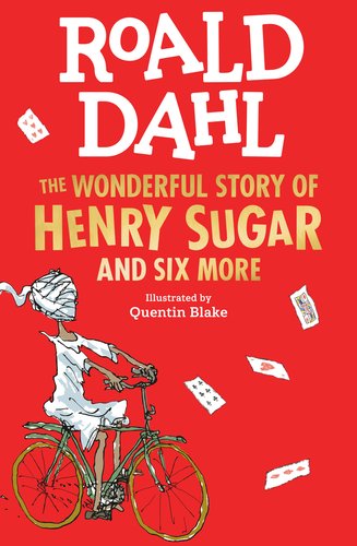 The Wonderful Story of Henry SUgar and Six More, red book cover with a drawing of a man riding a bike as his head in wrapped in bandages and playing cards are scattered about.